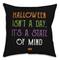 Halloween is a State of Mind 18" x 18" Throw Pillow